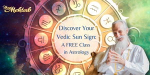 discover your vedic sun sign: a free class in astrology