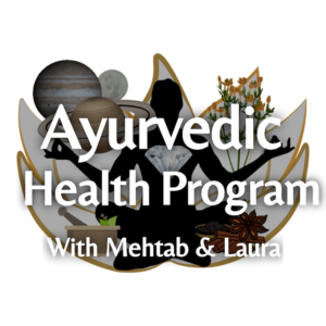 ayurvedic health program with mehtab and laura