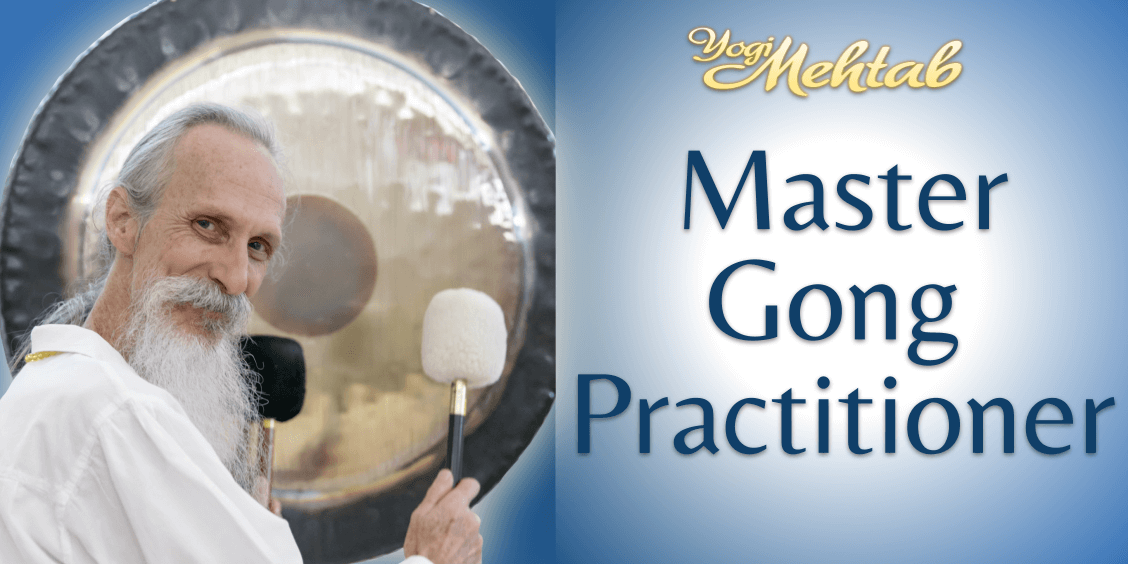 Master Gong Practitioner Training with Yogi Mehtab Benton