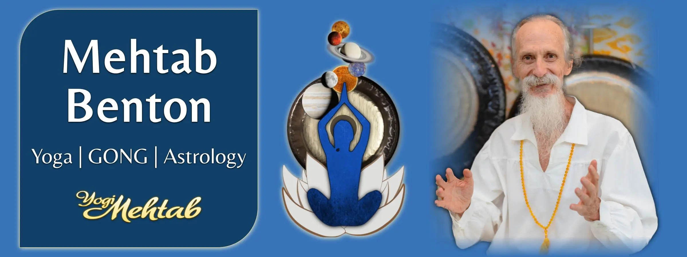 Yogi Mehtab Benton - Teacher of Yoga, Gong, and Astrology